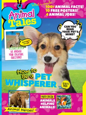 Animal Tales - How To Be A Pet Whisperer: 100  Animal Facts, 10 Free Posters, 4 Animal Jobs, Can You Read Your Pet's Mind, Critter Q&A, Animal Heroes, Photo Special, Rescues, Trivia, Spelling & More!