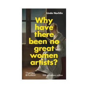 Why Have There Been No Great Women Artists